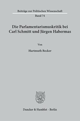 9783428110544: Die Parlamentarismuskritik Bei Carl Schmitt Und Jurgen Habermas