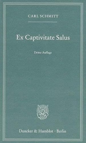Ex Captivitate Salus. Erfahrungen der Zeit 1945/47. - Schmitt Carl