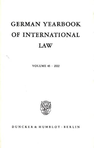 German Yearbook of International Law / Jahrbuch für Internationales Recht. : Vol. 45 (2002). - Jost Delbrück