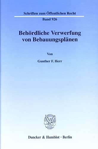 Stock image for Behordliche Verwerfung Von Bebauungsplanen (Schriften Zum Offentlichen Recht, 926) (German Edition) for sale by dsmbooks