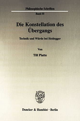 Stock image for Die Konstellation des bergangs. Technik und Wrde bei Heidegger, for sale by modernes antiquariat f. wiss. literatur