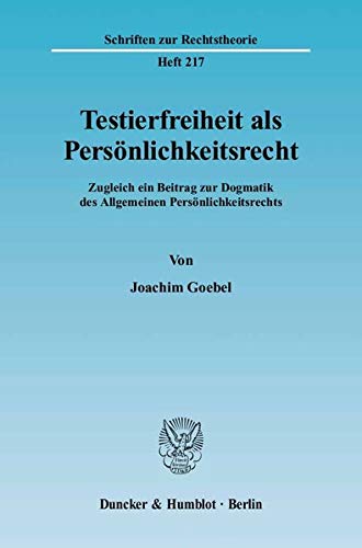 9783428112173: Testierfreiheit ALS Personlichkeitsrecht: Zugleich Ein Beitrag Zur Dogmatik Des Allgemeinen Personlichkeitsrechts