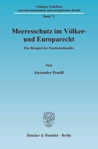 Meeresschutz im Völker- und Europarecht. Das Beispiel des Nordostatlantiks.