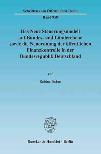 9783428112630: Das Neue Steuerungsmodell auf Bundes- und Lnderebene sowie die Neuordnung der ffentlichen Finanzkontrolle in der Bundesrepublik Deutschland