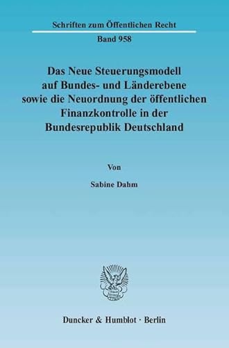 Das Neue Steuerungsmodell auf Bundes- und Länderebene sowie die Neuordnung der öffentlichen Finan...