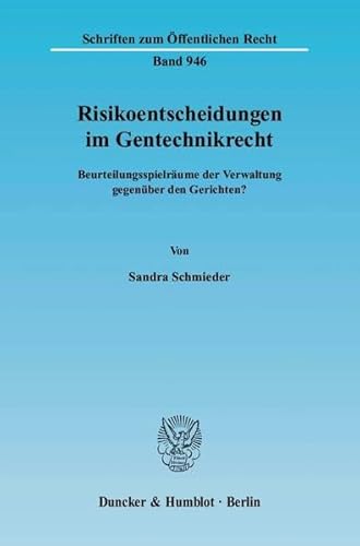 Risikoentscheidungen im Gentechnikrecht. - Schmieder, Sandra