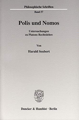 9783428113071: Polis Und Nomos: Untersuchungen Zu Platons Rechtslehre: 57 (Philosophische Schriften)