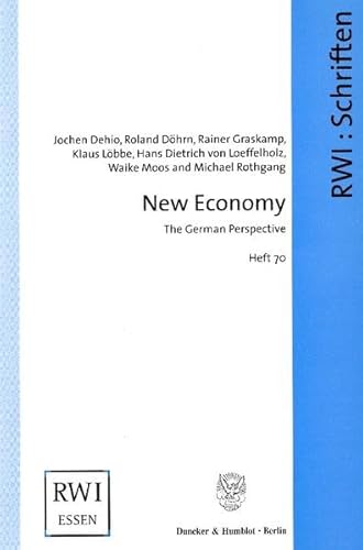 New Economy: The German Perspective (9783428113279) by Loeffelholz, Hans Dietrich Von; Dehio, Jochen; Lobbe, Klaus; Rothgang, Michael; Graskamp, Rainer; Dohrn, Roland; Moos, Waike