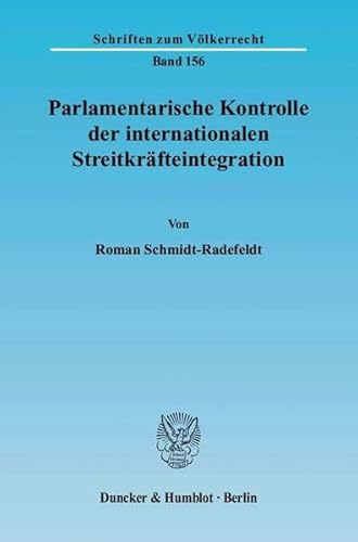 Stock image for Parlamentarische Kontrolle der internationalen Streitkrfteintegration. for sale by SKULIMA Wiss. Versandbuchhandlung