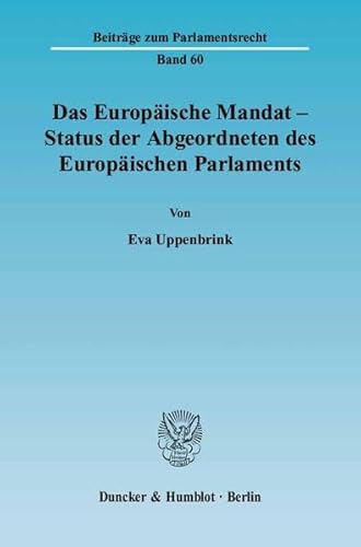 9783428113545: Das Europaische Mandat - Status Der Abgeordneten Des Europaischen Parlaments (Beitrage Zum Parlamentsrecht, 60)