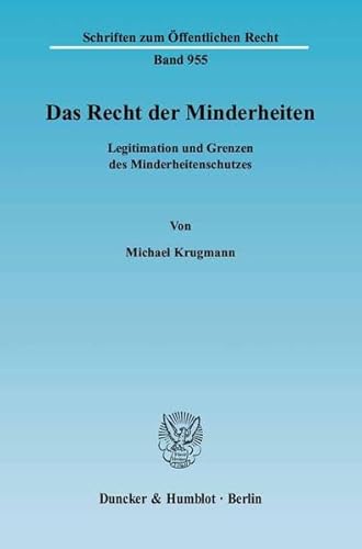 9783428114351: Das Recht Der Minderheiten: Legitimation Und Grenzen Des Minderheitenschutzes