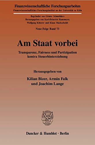 Stock image for Am Staat vorbei : Transparenz, Fairness und Partizipation kontra Steuerhinterziehung for sale by Buchpark