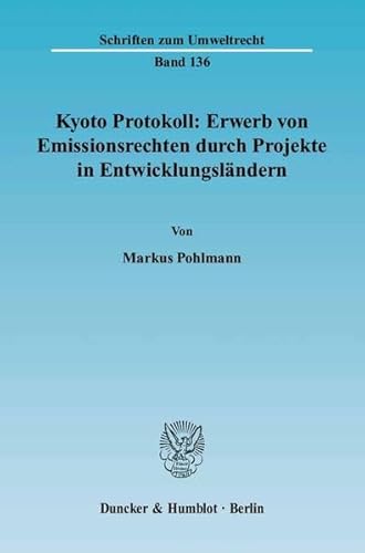 Stock image for Kyoto Protokoll: Erwerb von Emissionsrechten durch Projekte in Entwicklungslndern. for sale by SKULIMA Wiss. Versandbuchhandlung
