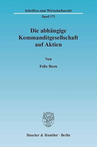 Stock image for Die abhngige Kommanditgesellschaft auf Aktien. for sale by SKULIMA Wiss. Versandbuchhandlung