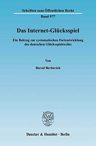 Imagen de archivo de Das Internet-Glucksspiel: Ein Beitrag Zur Systematischen Fortentwicklung Des Deutschen Glucksspielrechts a la venta por WorldofBooks
