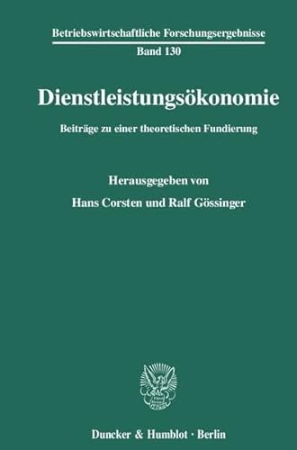 Stock image for Dienstleistungskonomie.: Beitrge zu einer theoretischen Fundierung. (Betriebswirtschaftliche Forschungsergebnisse) for sale by Buchmarie