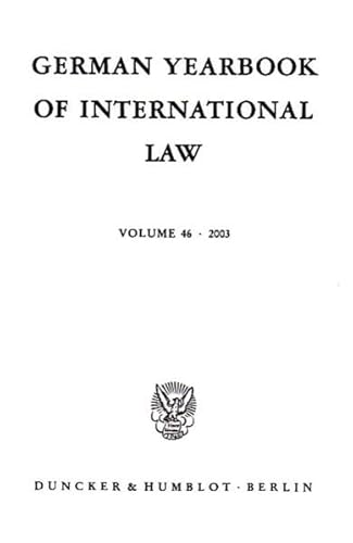 Stock image for German Yearbook of International Law 2003/ Jahrbuch Fur Internationales Recht 2003 (German Yearbook of International Law/ Jahrbuch Fur Internationales Recht, 46) (English and German Edition) for sale by HPB-Red