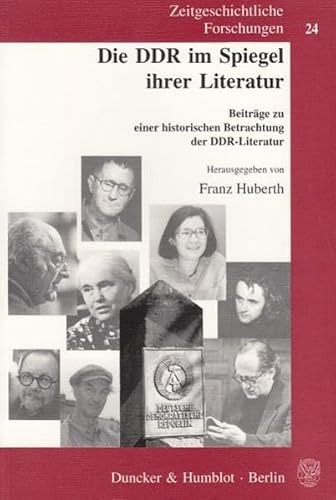 Die DDR im Spiegel ihrer Literatur. Beiträge zu einer historischen Betrachtung der DDR-Literatur. - Huberth, Franz