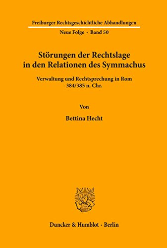 Imagen de archivo de Strungen der Rechtslage in den Relationen des Symmachus : Verwaltung und Rechtsprechung in Rom 384/385 n. Chr. a la venta por Kloof Booksellers & Scientia Verlag