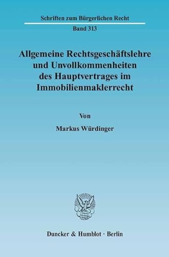 Stock image for Allgemeine Rechtsgeschftslehre und Unvollkommenheiten des Hauptvertrages im Immobilienmaklerrecht. for sale by SKULIMA Wiss. Versandbuchhandlung