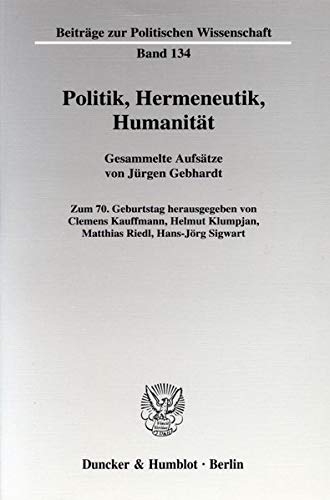 Imagen de archivo de Politik, Hermeneutik, Humanitt : Gesammelte Aufstze. Zum 70. Geburtstag a la venta por Buchpark