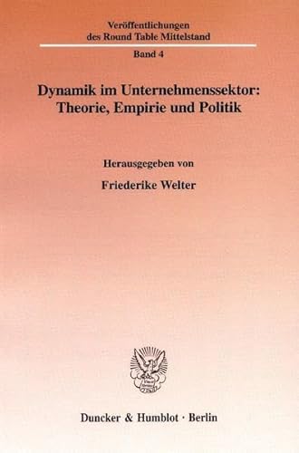 9783428116676: Dynamik im Unternehmenssektor: Theorie, Empirie und Politik