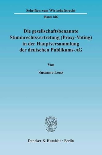 Beispielbild fr Die gesellschaftsbenannte Stimmrechtsvertretung (Proxy-Voting) in der Hauptversammlung der deutschen Publikums-AG. zum Verkauf von SKULIMA Wiss. Versandbuchhandlung