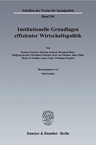 9783428117208: Institutionelle Grundlagen Effizienter Wirtschaftspolitik: 304 (Schriften Des Vereins Fur Socialpolitik)