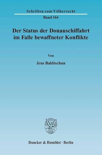 Stock image for Der Status der Donauschiffahrt im Falle bewaffneter Konflikte. for sale by SKULIMA Wiss. Versandbuchhandlung