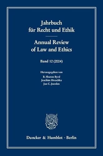 9783428117307: Jahrbuch Fur Recht Und Ethik / Annual Review of Law and Ethics: Bd. 12 (24). Themenschwerpunkt: Zur Entwicklungsgeschichte Moralischer Grund-Satze in ... Ethik/ Annual Review of Law and Ethics, 12)