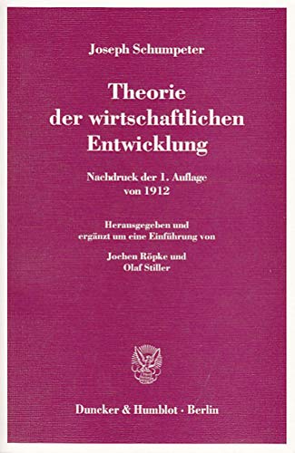 9783428117468: Theorie der wirtschaftlichen Entwicklung: Nachdruck Der 1. Auflage Von 1912