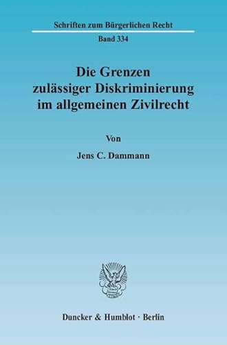 Stock image for Die Grenzen zulssiger Diskriminierung im allgemeinen Zivilrecht. for sale by SKULIMA Wiss. Versandbuchhandlung