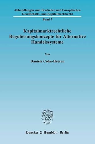 9783428117796: Kapitalmarktrechtliche Regulierungskonzepte Fur Alternative Handelssysteme