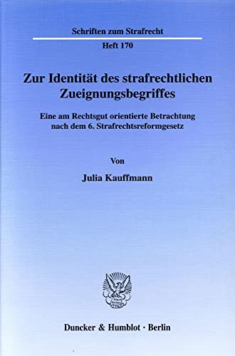 Stock image for Zur Identitt des strafrechtlichen Zueignungsbegriffes. for sale by SKULIMA Wiss. Versandbuchhandlung