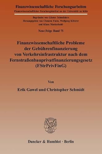 Stock image for Finanzwissenschaftliche Probleme der Gebhrenfinanzierung von Verkehrsinfrastruktur nach dem Fernstraenbauprivatfinanzierungsgesetz (FStrPrivFinG). for sale by SKULIMA Wiss. Versandbuchhandlung