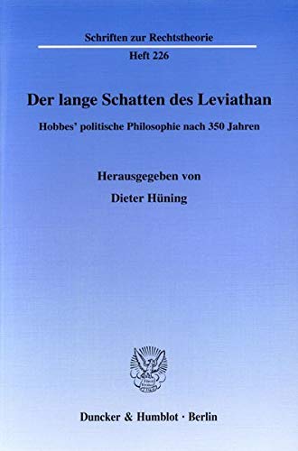 9783428118205: Der Lange Schatten Des Leviathan: Hobbes' Politische Philosophie Nach 35 Jahren. Vortrage Des Internationalen Arbeitsgesprachs Am 11. Und 12. Oktober ... (Schriften Zur Rechtstheorie, 226)
