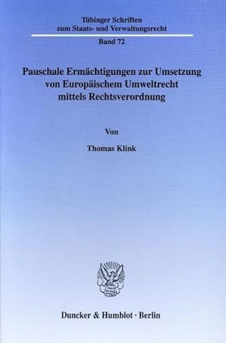 9783428118458: Pauschale Ermachtigungen Zur Umsetzung Von Europaischem Umweltrecht Mittels Rechtsverordnung: Eine Europarechtliche Und Verfassungsrechtliche ... 48a Abs. 1 Bimschg, 6a Whg Und 57 Krw-/Abfg