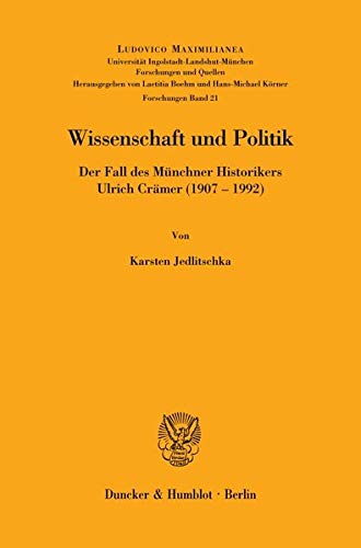 9783428118618: Wissenschaft Und Politik: Der Fall Des Munchner Historikers Ulrich Cramer 1970-1992: 21