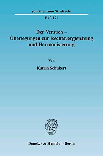 Stock image for Der Versuch - berlegungen zur Rechtsvergleichung und Harmonisierung. for sale by SKULIMA Wiss. Versandbuchhandlung