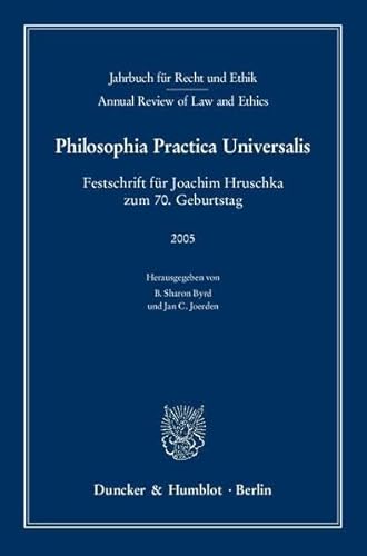 Beispielbild fr Jahrbuch fr Recht und Ethik - Annual Review of Law and Ethics. Bd. 13 (2005). Philosophia Practica Universalis. Festschrift fr Joachim Hruschka zum 70. Geburtstag. zum Verkauf von Buchpark