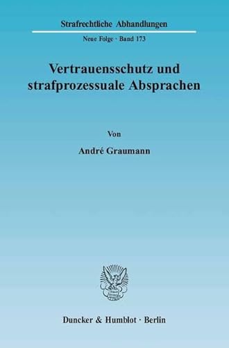 9783428119578: Vertrauensschutz Und Strafprozessuale Absprachen: 173 (Strafrechtliche Abhandlungen)