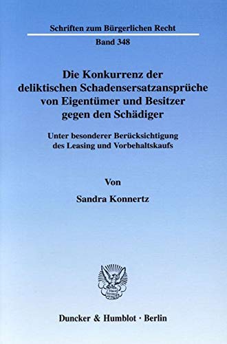 Stock image for Die Konkurrenz der deliktischen Schadensersatzansprche von Eigentmer und Besitzer gegen den Schdiger. for sale by SKULIMA Wiss. Versandbuchhandlung