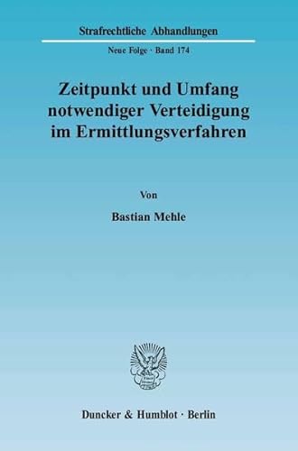 9783428119868: Zeitpunkt Und Umfang Notwendiger Verteidigung Im Ermittlungsverfahren (Strafrechtliche Abhandlungen) (German Edition)