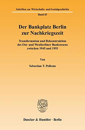 Imagen de archivo de Der Bankplatz Berlin zur Nachkriegszeit. a la venta por SKULIMA Wiss. Versandbuchhandlung