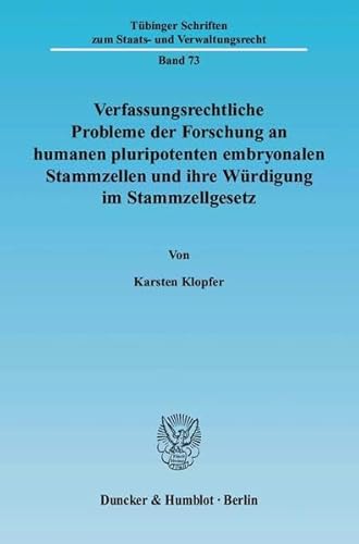 9783428120086: Verfassungsrechtliche Probleme Der Forschung an Humanen Pluripotenten Embryonalen Stammzellen Und Ihre Wurdigung Im Stammzellgesetz