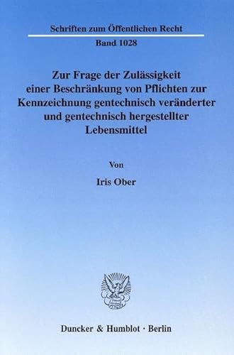 Beispielbild fr Zur Frage der Zulssigkeit einer Beschrnkung von Pflichten zur Kennzeichnung gentechnisch vernderter und gentechnisch hergestellter Lebensmittel. zum Verkauf von SKULIMA Wiss. Versandbuchhandlung