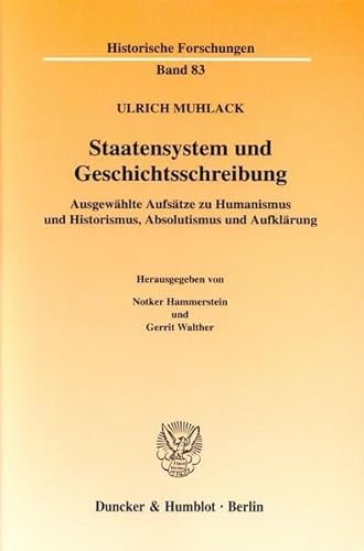 9783428120253: Staatensystem Und Geschichtsschreibung: Ausgewahlte Aufsatze Zu Humanismus Und Historismus, Absolutismus Und Aufklarung (Historische Forschungen, 83)