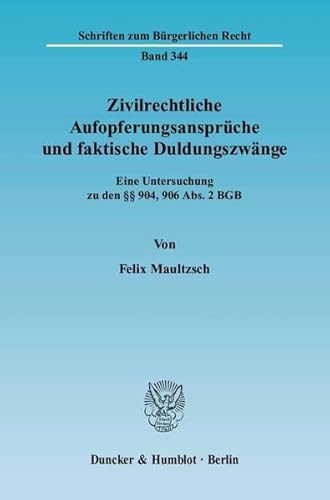 Stock image for Zivilrechtliche Aufopferungsansprche und faktische Duldungszwnge. for sale by SKULIMA Wiss. Versandbuchhandlung