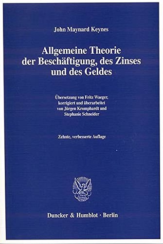 9783428120963: Allgemeine Theorie der Beschftigung, des Zinses und des Geldes.: bersetzung von Fritz Waeger, korrigiert und berarbeitet von Jrgen Kromphardt / Stephanie Schneider.