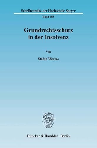 9783428121090: Grundrechtsschutz in Der Insolvenz: 183 (Schriftenreihe Der Hochschule Speyer)